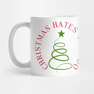 Christmas Hates You Too. Christmas Humor. Rude, Offensive, Inappropriate Christmas Design In Red And Green Mug